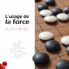 L'usage De La Force Au Jeu De Go - Motoki Noguchi -Périphériques De Jeu lusage de la force au jeu de go motoki noguchi jeu de go accessoire de go pendule de go 739127